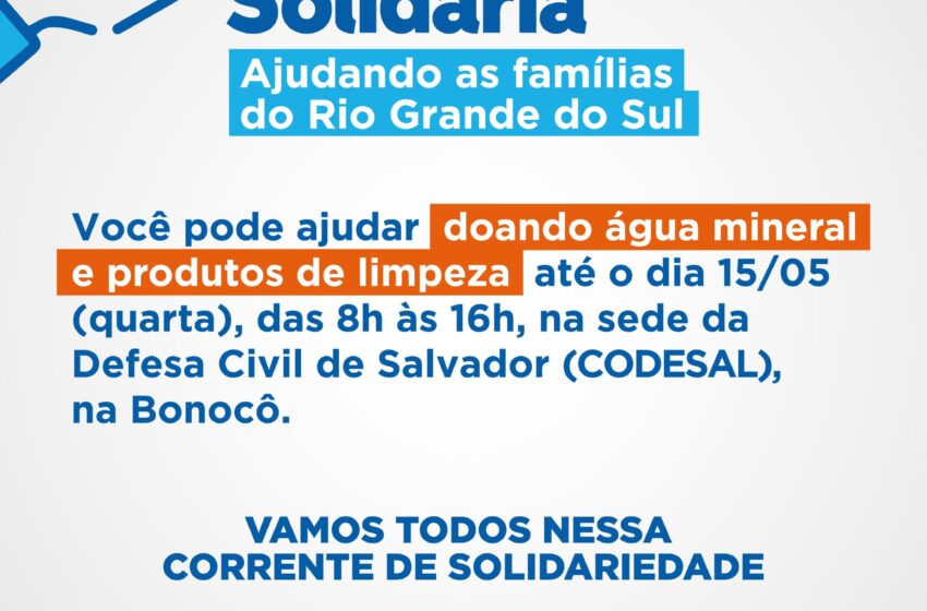  Prefeituras-Bairro de Salvador também vão receber doações de água e itens de limpeza para famílias do Rio Grande do Sul